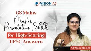GS Mains  Master Presentation Skills for High Scoring UPSC Answers  Geetika Maam