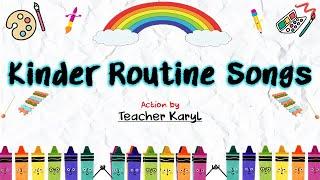 Kinder Routine Songs Action by Teacher Karyl