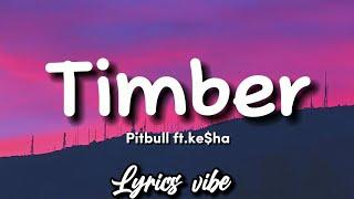 Pitbull - Timber ft.ke$ha Lyrics
