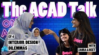 The ACAD Talk - Episode 4 I Interior Design Dilemmas