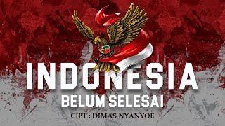 Indonesia Belum Selesai