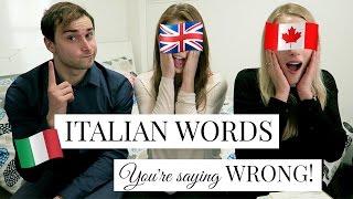 20 ITALIAN WORDS YOURE SAYING WRONG