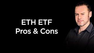Ethereum ETF Pros & Cons
