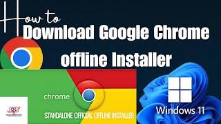How to Download Google Chrome Offline Installer Latest Version  Install Standalone Setup Windows