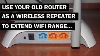 Use oldother router as Wireless repeater to extend WiFi range