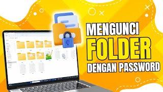 Cara Mengunci Folder di Laptop Dengan Password