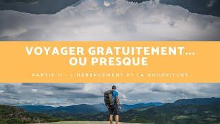 COMMENT VOYAGER GRATUITEMENT... ou presque - #2 Lhébergement et la nourriture