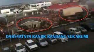 BANJIR BANDANG SUKABUMI