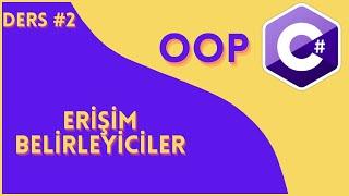 C# OOP Ders 2 Erişim Belirleyicilerin Kullanımı