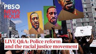 LIVE Q&A Police reform and the racial justice movement 1 year after George Floyds killing