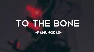 To The Bone - Pamungkas lirik videoTake me home im fallin