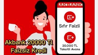 Akbank Faizsiz Kredi Başvurusu Nasıl Yapılır - Akbank 20000 TL Faizsiz Kredi