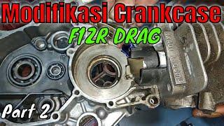 Modifikasi Crankcase F1zr Drag - Part 2