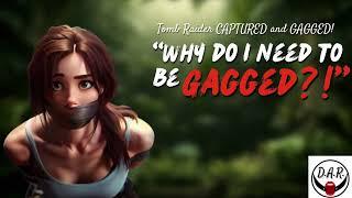Tomb Raider HOGTIED and GAGGED - Damsel Fanfic Audio