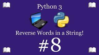 Python Programming Lesson 8 - Reversing Strings in Python  Python 3 For Beginners