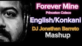 Forever Mine- Princeton Colaco  DJ Jonathan Barreto EnglishKonkani Mashup