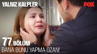 Beni Seviyorsan Git Buradan - Yalnız Kalpler 77. Bölüm