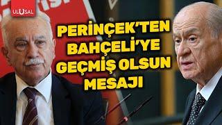 Doğu Perinçekten Devlet Bahçeliye geçmiş olsun mesajı