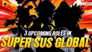 3 UPCOMING ROLES IN SUPER SUS GLOBAL ️  DEMON KING GAMING  SUPER SUS  DKG 
