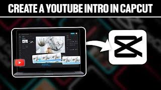 How To Create A Youtube Intro In Capcut 2024 Full Tutorial