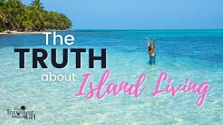 Want to Move to the Caribbean? Watch this First - The Ugly Truth about Island Living