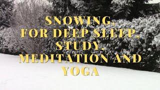 3 hours Snowing for Deep Sleep Study Meditation and Yoga