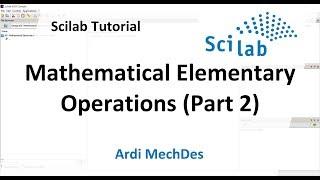 Scilab Tutorial - Mathematical Elementary Operations on Scilab 2