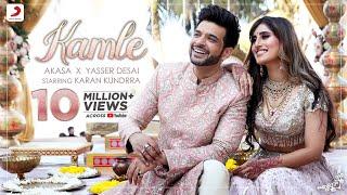Kamle  Official Music Video  @akasaofficial751 & Karan Kundrra  Yasser Desai Shantanu Seema Azeem