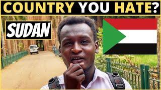 Which Country Do You HATE The Most?  SUDAN