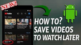 How to Save Videos to Watch Later on YouTube 2024