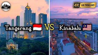 TANGERANG  VS KINABALU  COMPARISON WHICH CITY IS MORE BEAUTIFUL ?