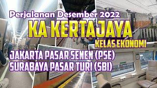 Perjalanan Desember 2022  KA Kertajaya 256A Ekonomi C  Jakarta PSE - Surabaya SBI