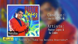 Cariñito Sin Mi - Pastor Lopez Y Su Combo   Discos Fuentes