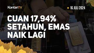 Cuan 1794% Setahun Harga Emas Antam Hari Ini Naik Lagi 16 Juli 2024  KONTAN Harga Emas