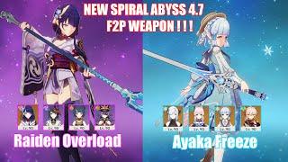 F2P C0 Raiden Overload & C0 Ayaka Freeze  NEW Spiral Abyss 4.7  Genshin Impact