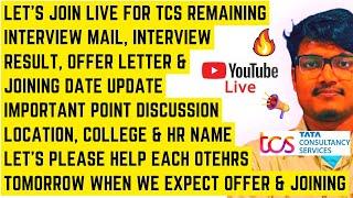 TCS IMPORTANT BIG UPDATES REGADING INTERVIEW RESULTS OFFER LETTER AND JOINING UPDATES JOIN LIVE NOW