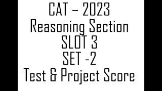 CAT 2023 Reasoning Section SLOT 3 SET 2  Test and Project Score