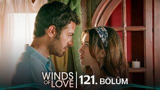 Rüzgarlı Tepe 121. Bölüm  Winds of Love Episode 121