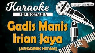 Karaoke ANGGREK HITAM GADIS MANIS IRIAN JAYA Loela Drakel