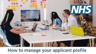 Applicant - NHS Jobs - How to manage your applicant profile - Video - Jun 23