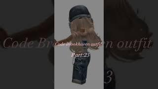 Code Brookhaven outfit Part23 like for Part24 #shortvideo #brookhaven #roblox #robloxedit