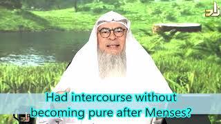 Had intercourse without becoming pure after Menses due to ignorance  assim al hakeem JAL