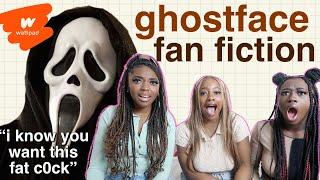 reading a dirty GHOSTFACE fan fiction with my hostages