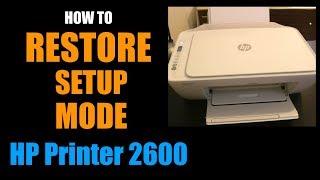 How To Restore Setup Mode on HP Deskjet 2600 All-In-One Printer Series review.
