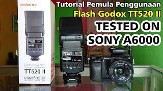 TUTORIAL Cara Menggunakan Flash Godox TT520 II - Menghubungkan Flash Eksternal ke Kamera A6000