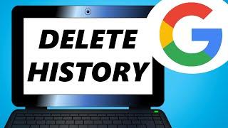 How to Delete Search History on Google Chrome Laptop