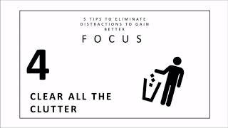5 Tips to Eliminate Distractions to Gain Better Focus
