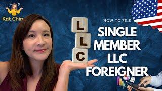 What is LLC and how to file taxes for a Single Member LLC as a Foreigner in the U.S