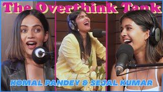 How To Break Up Like An Adult ft. Komal Pandey & Sejal Kumar  The Overthink Tank with Surbhi Bagga