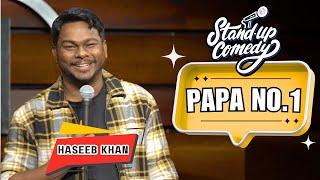 Papa No. 1  Standup Comedy ft. Haseeb Khan